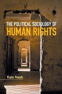 Nash Kate The Political Sociology of Human Rights