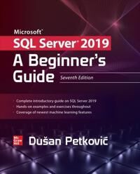 Microsoft Sql Server 2019: A Beginner'S Guide, Seventh Edition Av Dusan Petkovic