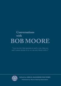 Association Moore Healing Conversations with Bob Moore Association Moore Healing Conversations with Bob Moore