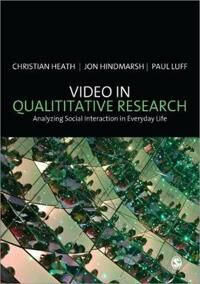Video In Qualitative Research Av Christian Heath, Jon Hindmarsh, Paul Luff