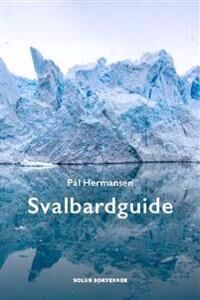 Svalbardguide Av Pål Hermansen Svalbardguide Av Pål Hermansen