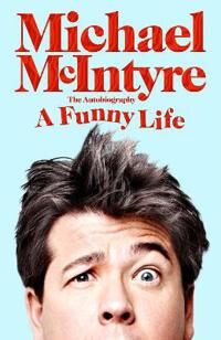 A Funny Life Av Michael Mcintyre