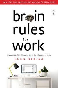 Medina John Brain Rules for Work