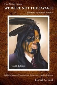 Paul Daniel N.¿ We Were Not The Savages First Nations History Paul Daniel N.¿ We Were Not The Savages First Nations History