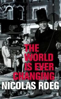 The World Is Ever Changing Av Nicolas Roeg