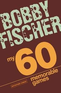 My 60 Memorable Games Av Bobby Fischer
