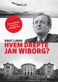 Hvem Drepte Jan Wiborg? Av Knut Lindh