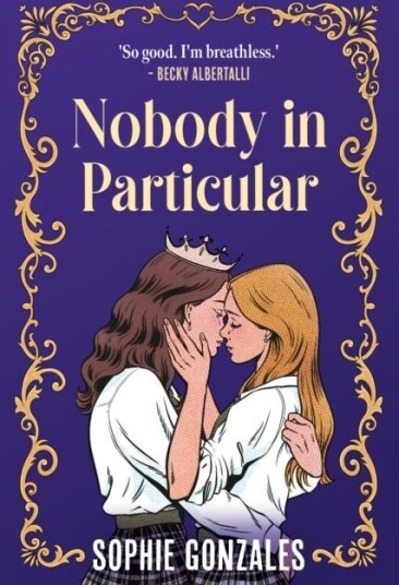 Nobody in Particular A scandalous sapphic royal romance from the bestselling coauthor of If This Gets Out Nobody in Particular A scandalous sapphic royal romance from the bestselling coauthor of If This Gets Out