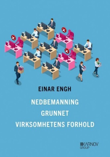 Nedbemanning Grunnet Virksomhetens Forhold Av Einar Engh