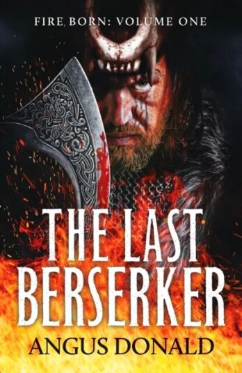 The Last Berserker Av Angus Donald The Last Berserker Av Angus Donald