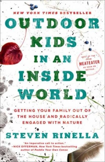 Outdoor Kids In An Inside World Av Steven Rinella