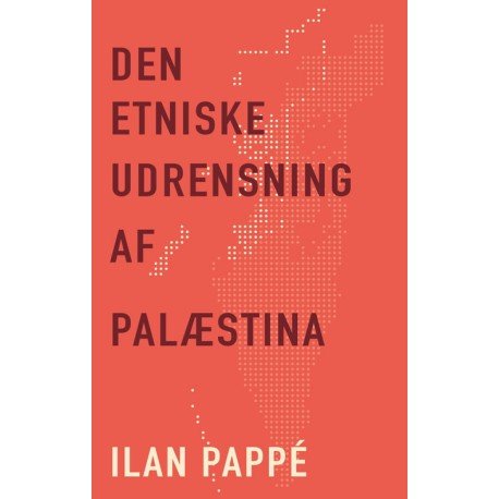 Den Etniske Udrensning Af Palæstina | Ilan Pappe | Språk: Dansk