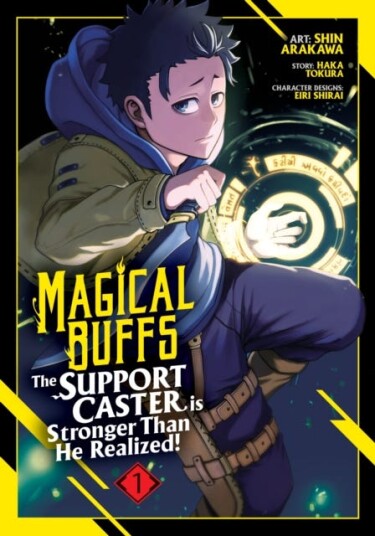 Magical Buffs: The Support Caster is Stronger Than He Realized! (Manga) Vol. 1 Magical Buffs: The Support Caster is Stronger Than He Realized! (Manga) Vol. 1