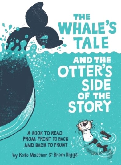 The Whale’s Tale and the Otter’s Side of the Story The Whale’s Tale and the Otter’s Side of the Story