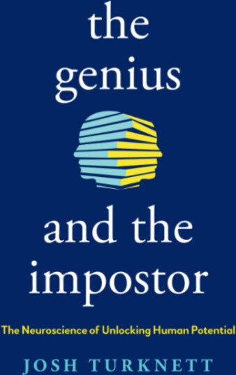 The Genius and the Imposter  The Neuroscience of Unlocking Human Potential