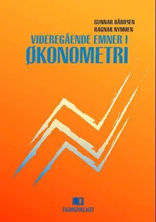 Videregående Emner I Økonometri Av Gunnar Bårdsen, Ragnar Nymoen