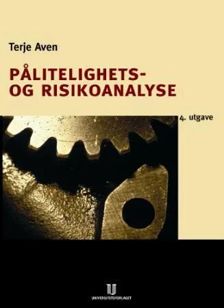 Pålitelighets- Og Risikoanalyse Av Terje Aven