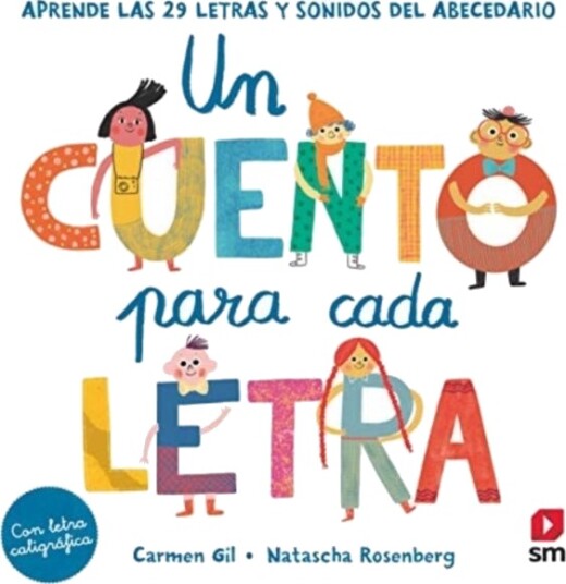 Un cuento para cada letra. Aprende las 29 letras y sonidos del abecedario