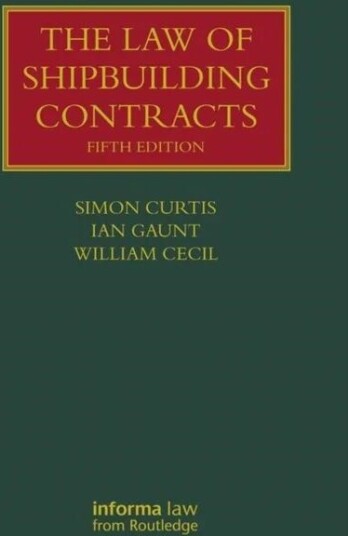 The Law Of Shipbuilding Contracts Av Simon Curtis, Ian Gaunt, William Cecil