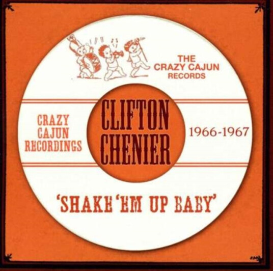 Clifton Chenier Shake 'Em Up Baby CD