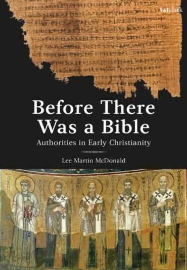 Before There Was a Bible  Authorities in Early Christianity