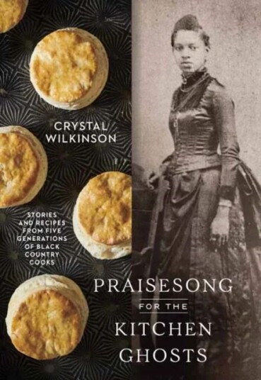 Praisesong For The Kitchen Ghosts Av Crystal Wilkinson