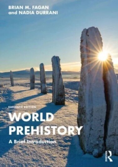 World Prehistory Av Brian M. (University Of California Usa) Fagan, Nadia Durrani