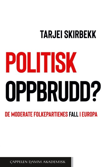 Politisk oppbrudd? de moderate folkepartienes fall i Europa Politisk oppbrudd? de moderate folkepartienes fall i Europa