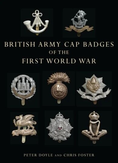 British Army Cap Badges Of The First World War Av Professor Peter Doyle, Chris Foster