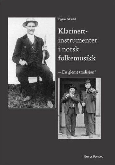 Klarinettinstrumenter I Norsk Folkemusikk Av Bjørn Aksdal