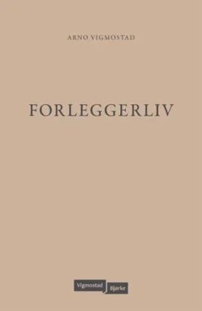 Forleggerliv Av Arno Vigmostad