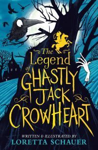 The Legend Of Ghastly Jack Crowheart Av Loretta Schauer