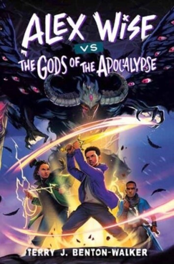 Alex Wise vs. the Gods of the Apocalypse Alex Wise vs. the Gods of the Apocalypse