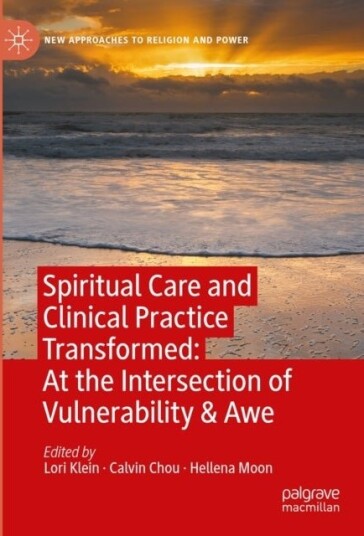Spiritual Care and Clinical Practice Transformed: At the Intersection of Vulnerability & Awe