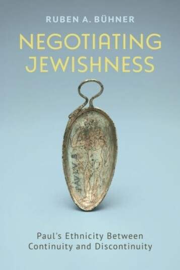 Negotiating Jewishness Paul's Ethnicity Between Continuity and Discontinuity