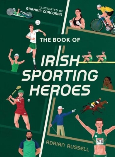 The Book Of Irish Sporting Heroes Av Adrian Russell The Book Of Irish Sporting Heroes Av Adrian Russell