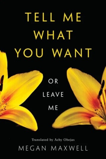 Tell Me What You Want-Or Leave Me Av Megan Maxwell