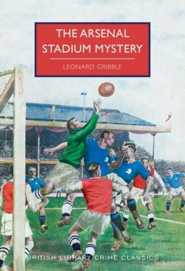 The Arsenal Stadium Mystery av Leonard Gribble The Arsenal Stadium Mystery av Leonard Gribble