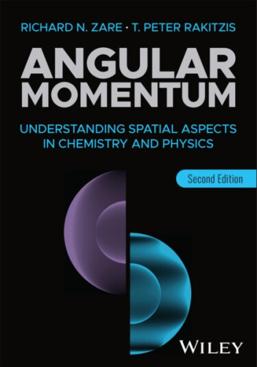 Angular Momentum: Understanding Spatial Aspects in  Chemistry and Physics, Second Edition  Understanding Spatial Aspects in Chemistry and Physics