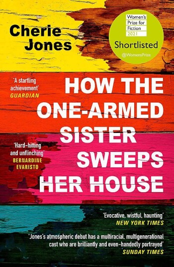 How The One-Armed Sister Sweeps Her House Av Cherie Jones