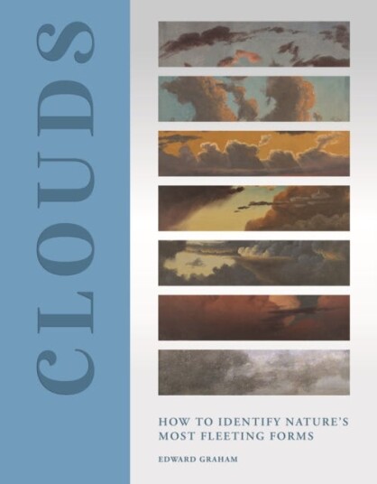 Clouds How to Identify Nature’s Most Fleeting Forms