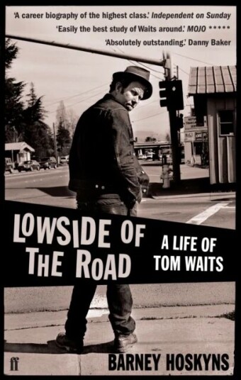 Lowside Of The Road: A Life Of Tom Waits Av Barney Hoskyns
