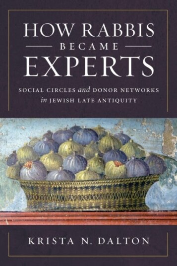 How Rabbis Became Experts Social Circles and Donor Networks in Jewish Late Antiquity