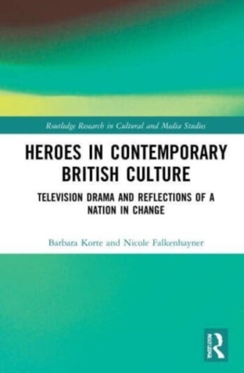 Heroes In Contemporary British Culture Av Barbara (Albert-Ludwigs-Universitat Freiburg Germany) Korte, Nicole (University Of Freiburg Germany) Falkenh Heroes In Contemporary British Culture Av Barbara (Albert-Ludwigs-Universitat Freiburg Germany) Korte, Nicole (University Of Freiburg Germany) Falkenh