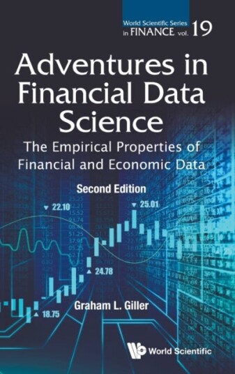 Adventures In Financial Data Science: The Empirical Properties Of Financial And Economic Data Av Graham L (Giller Inverstments Usa) Giller