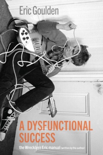 A Dysfunctional Success The Wreckless Eric Manual