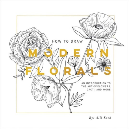 How To Draw Modern Florals Av Alli Koch How To Draw Modern Florals Av Alli Koch