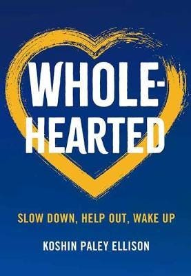 Wholehearted Slow Down, Help Out, Wake Up
