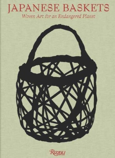 Japanese Baskets Woven Art for an Endangered Planet