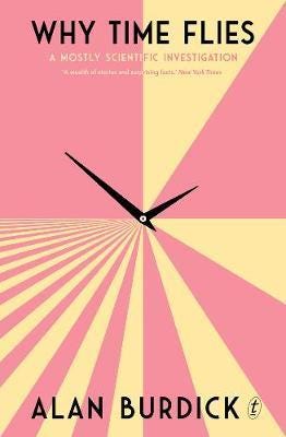 Why Time Flies  A Mostly Scientific Investigation